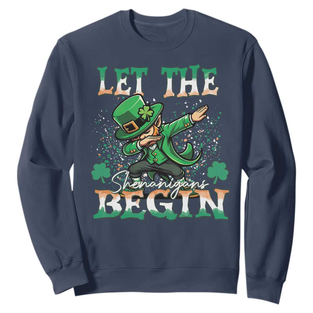 Funny Let The Shenanigans Begin Sweatshirt Dabbing Leprechaun St Patrick's Day TS11 Navy Print Your Wear