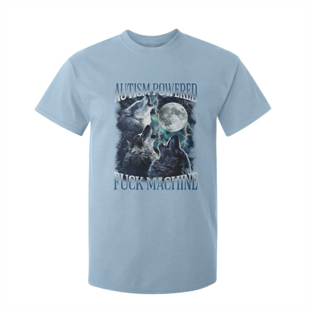 Funny Autism Powered Fuck Machine T Shirt For Kid Autism Quote Alpha Wolf TS11 Light Blue Print Your Wear