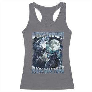 Funny Autism Powered Fuck Machine Racerback Tank Top Autism Quote Alpha Wolf TS11 Charcoal Print Your Wear