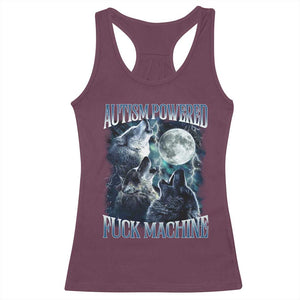 Funny Autism Powered Fuck Machine Racerback Tank Top Autism Quote Alpha Wolf TS11 Maroon Print Your Wear