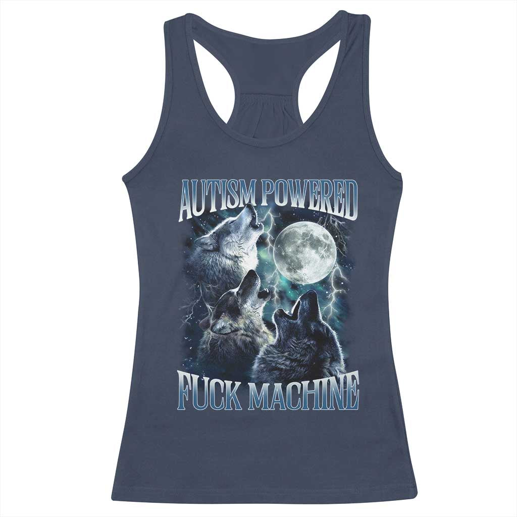 Funny Autism Powered Fuck Machine Racerback Tank Top Autism Quote Alpha Wolf TS11 Navy Print Your Wear