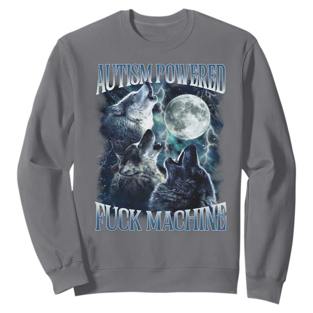 Funny Autism Powered Fuck Machine Sweatshirt Autism Quote Alpha Wolf TS11 Charcoal Print Your Wear