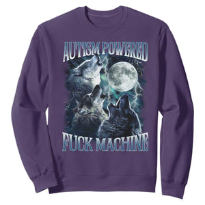 Funny Autism Powered Fuck Machine Sweatshirt Autism Quote Alpha Wolf TS11 Purple Print Your Wear