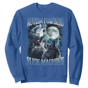 Funny Autism Powered Fuck Machine Sweatshirt Autism Quote Alpha Wolf TS11 Royal Blue Print Your Wear