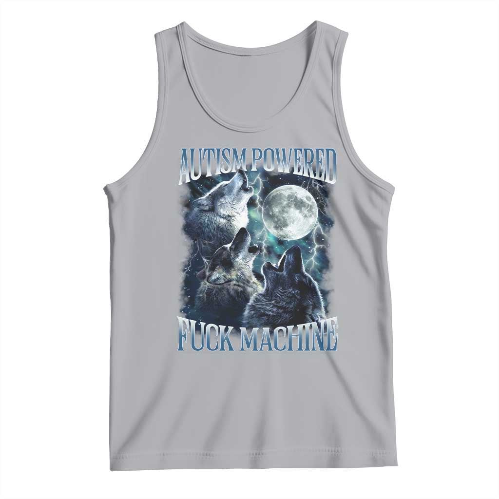 Funny Autism Powered Fuck Machine Tank Top Autism Quote Alpha Wolf TS11 Athletic Heather Print Your Wear