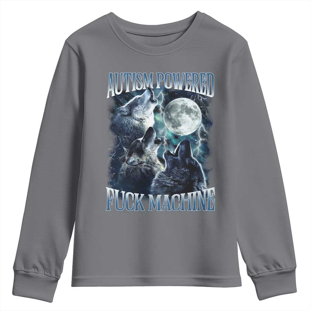 Funny Autism Powered Fuck Machine Youth Sweatshirt Autism Quote Alpha Wolf TS11 Charcoal Print Your Wear
