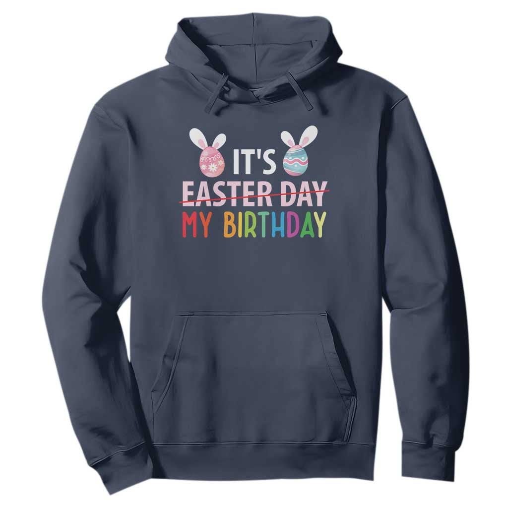 Funny It's My Birthday Easter Day Hoodie Rabbit Eggs TS11 Navy Print Your Wear