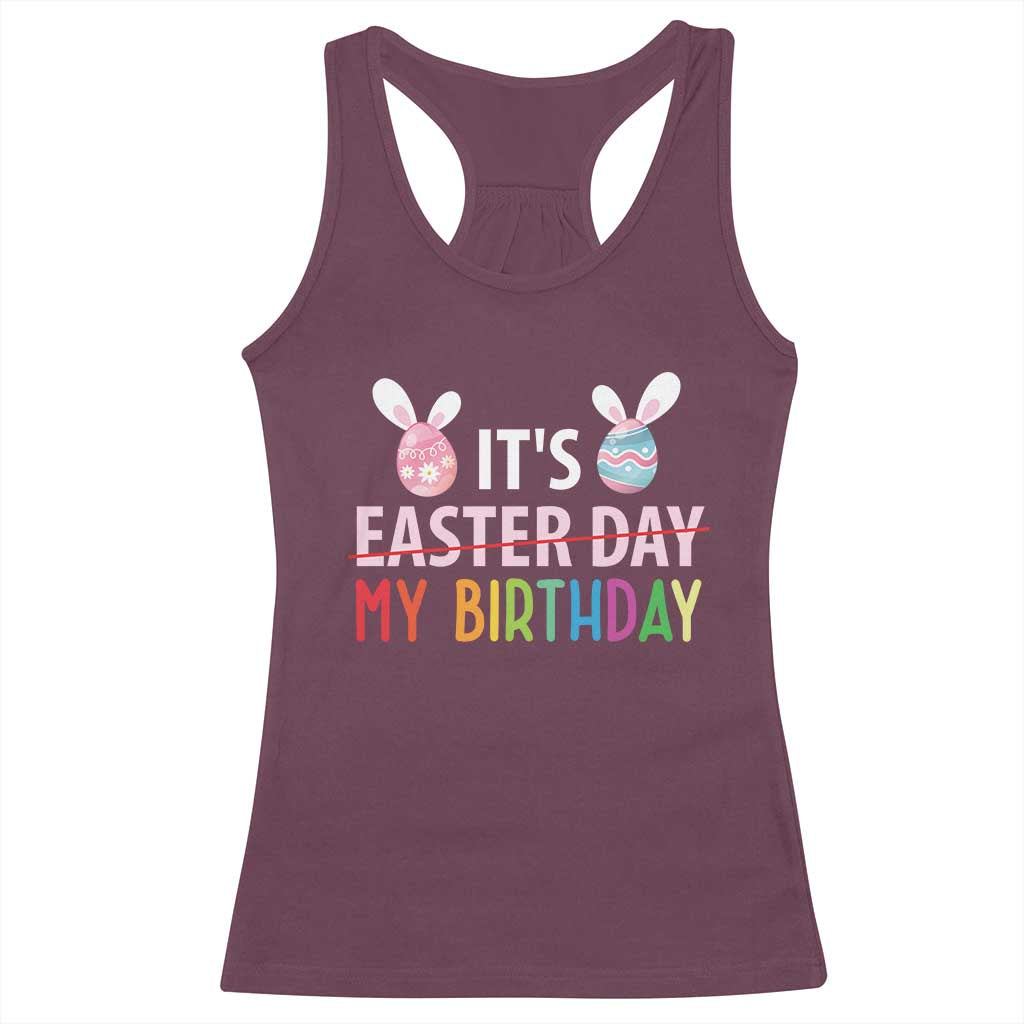 Funny It's My Birthday Easter Day Racerback Tank Top Rabbit Eggs TS11 Maroon Print Your Wear