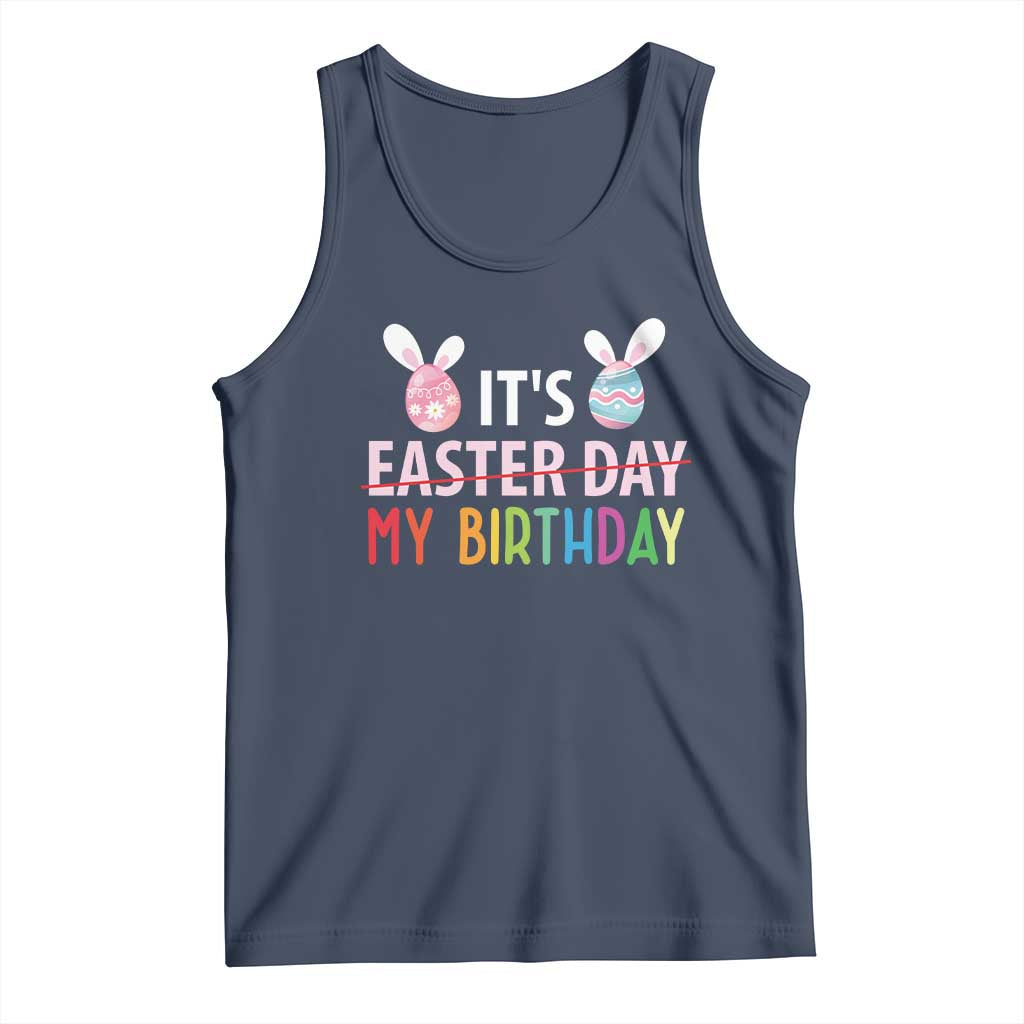 Funny It's My Birthday Easter Day Tank Top Rabbit Eggs TS11 Navy Print Your Wear