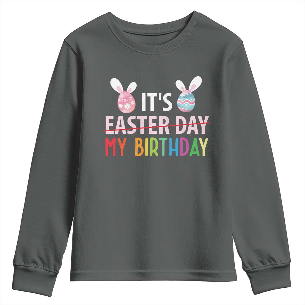 Funny It's My Birthday Easter Day Youth Sweatshirt Rabbit Eggs TS11 Dark Heather Print Your Wear
