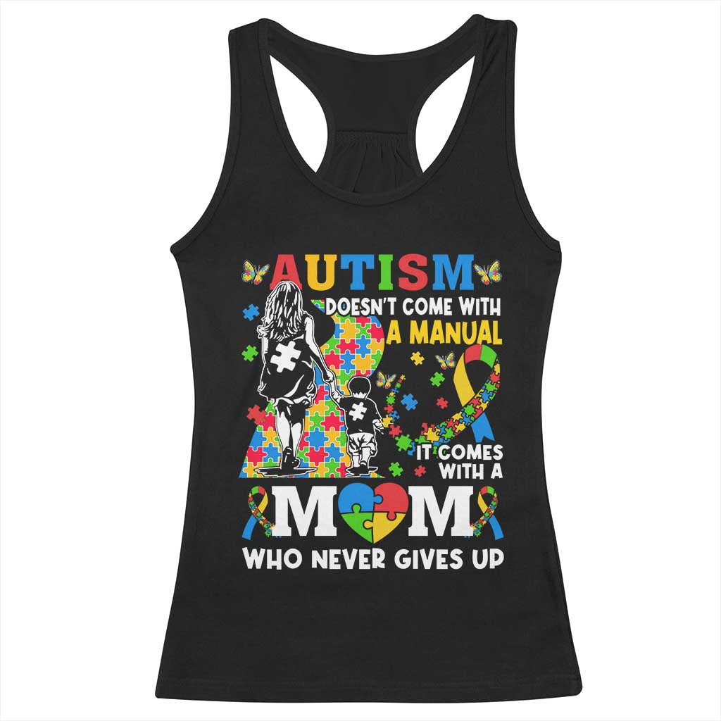 Autism Mom Racerback Tank Top Autism Doesn't Come With A Manual It Comes With A Mom TS11 Black Print Your Wear