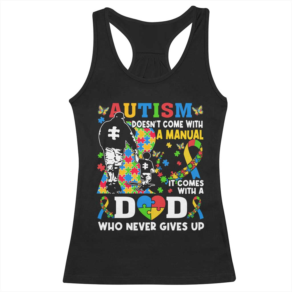 Autism Dad Racerback Tank Top Autism Doesn't Come With A Manual It Comes With A Dad TS11 Black Print Your Wear
