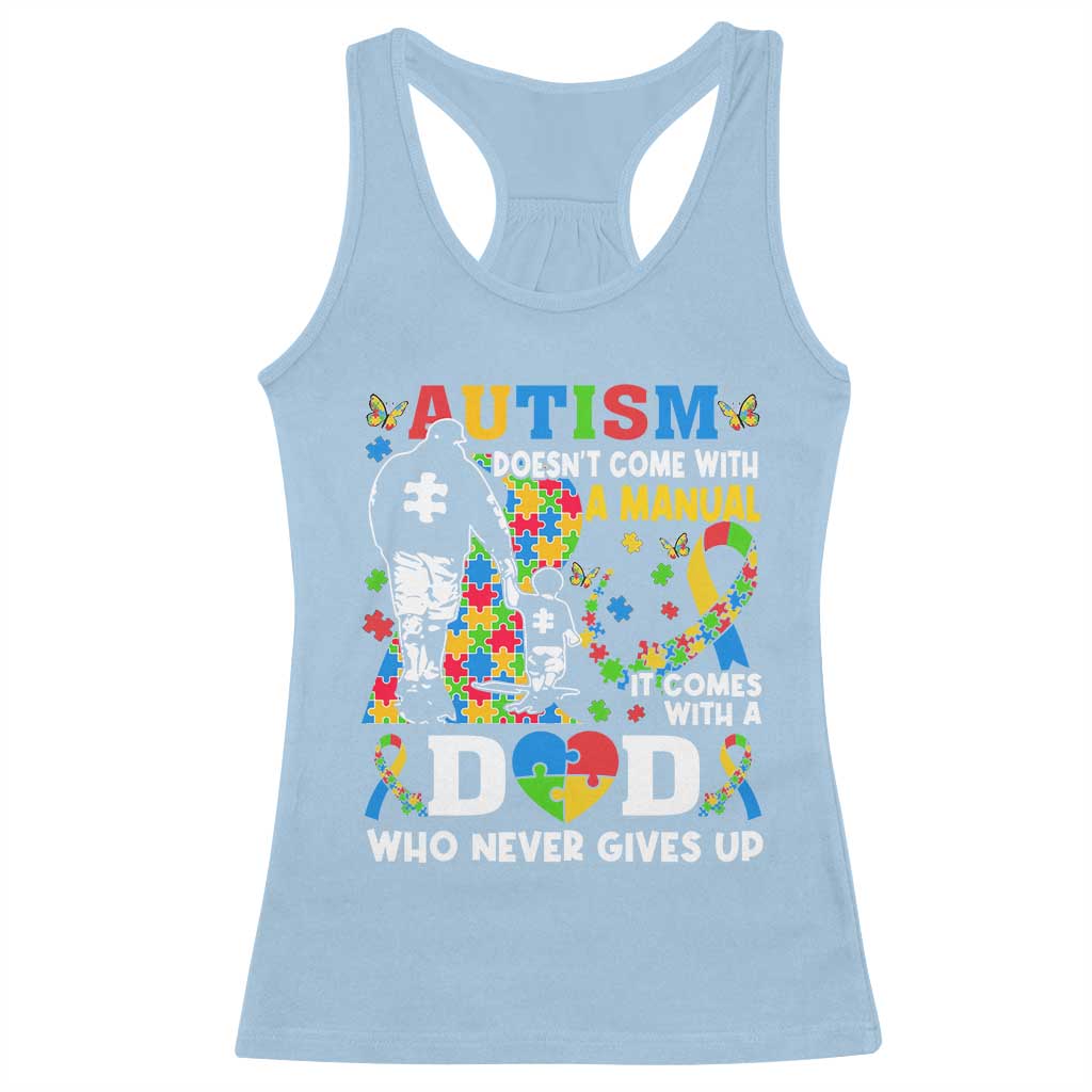 Autism Dad Racerback Tank Top Autism Doesn't Come With A Manual It Comes With A Dad TS11 Light Blue Print Your Wear