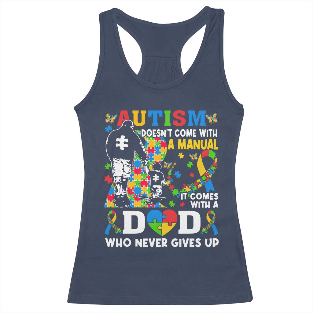 Autism Dad Racerback Tank Top Autism Doesn't Come With A Manual It Comes With A Dad TS11 Navy Print Your Wear