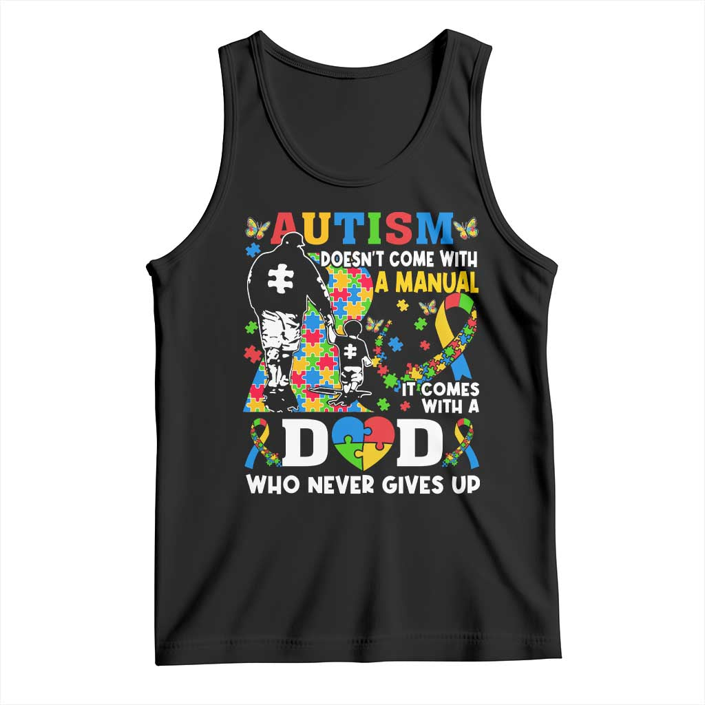 Autism Dad Tank Top Autism Doesn't Come With A Manual It Comes With A Dad TS11 Black Print Your Wear