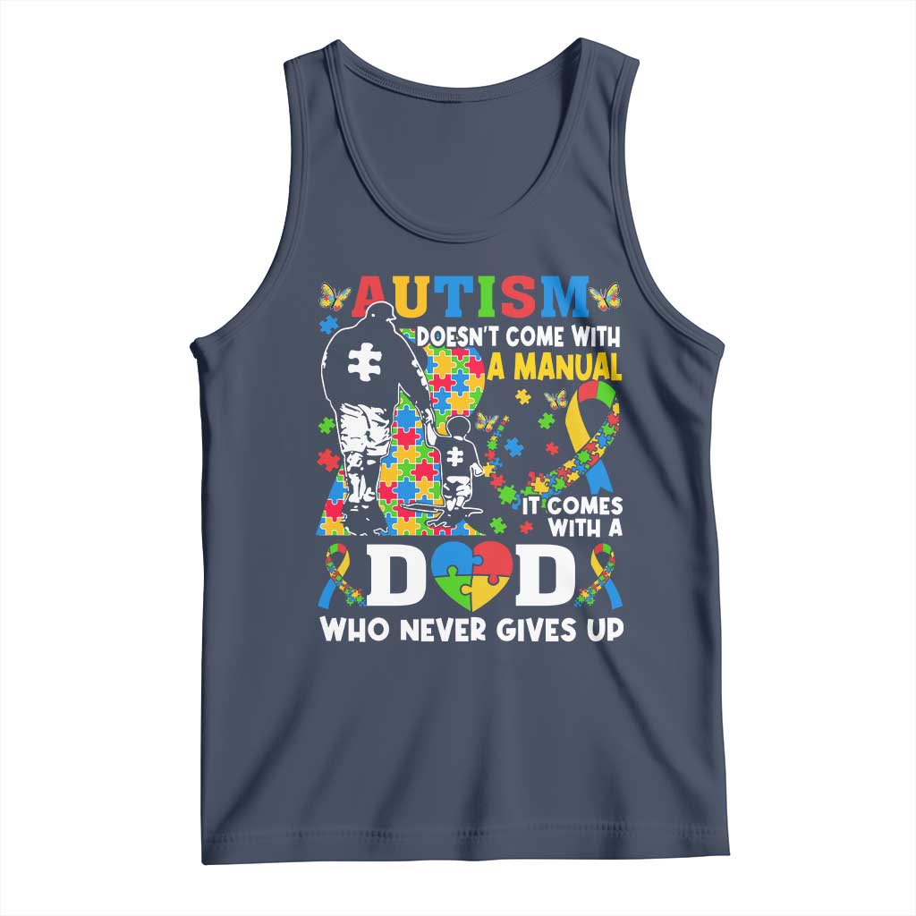 Autism Dad Tank Top Autism Doesn't Come With A Manual It Comes With A Dad TS11 Navy Print Your Wear