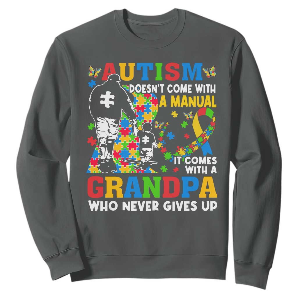 Autism Grandpa Sweatshirt Autism Doesn't Come With A Manual It Comes With A Grandpa TS11 Dark Heather Print Your Wear
