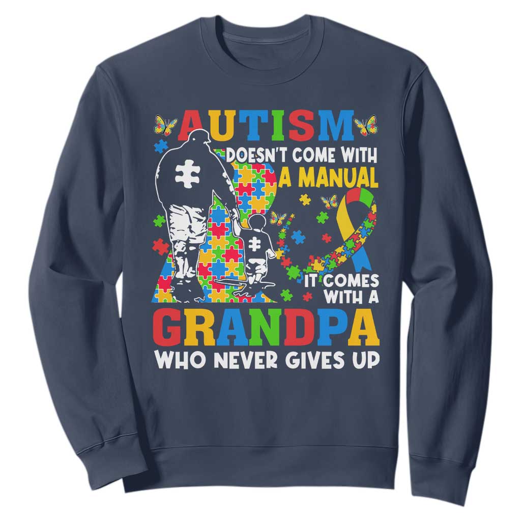 Autism Grandpa Sweatshirt Autism Doesn't Come With A Manual It Comes With A Grandpa TS11 Navy Print Your Wear