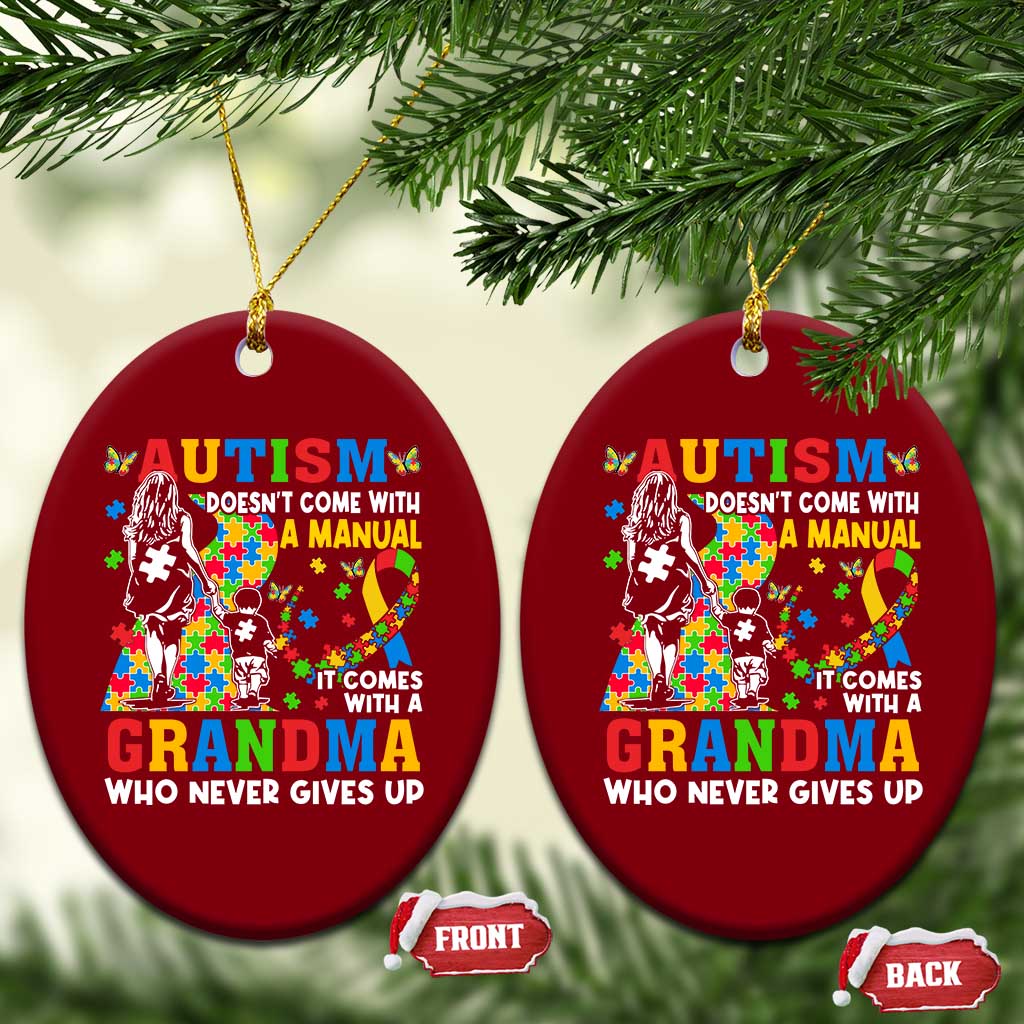 Autism Grandma Ceramic Ornament Autism Doesn't Come With A Manual It Comes With A Grandma TS11 Print Your Wear