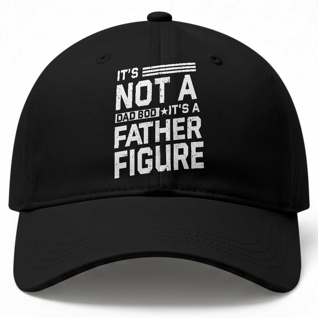 Funny Its Not A Dad Bod Its A Father Figure Baseball Cap Father's Day TS11 Print Your Wear