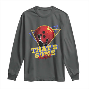 80s Bowling Long Sleeve Shirt That's Some Bowlshit Neon Retro Ball Pins Strike Spilt TS11 Dark Heather Print Your Wear
