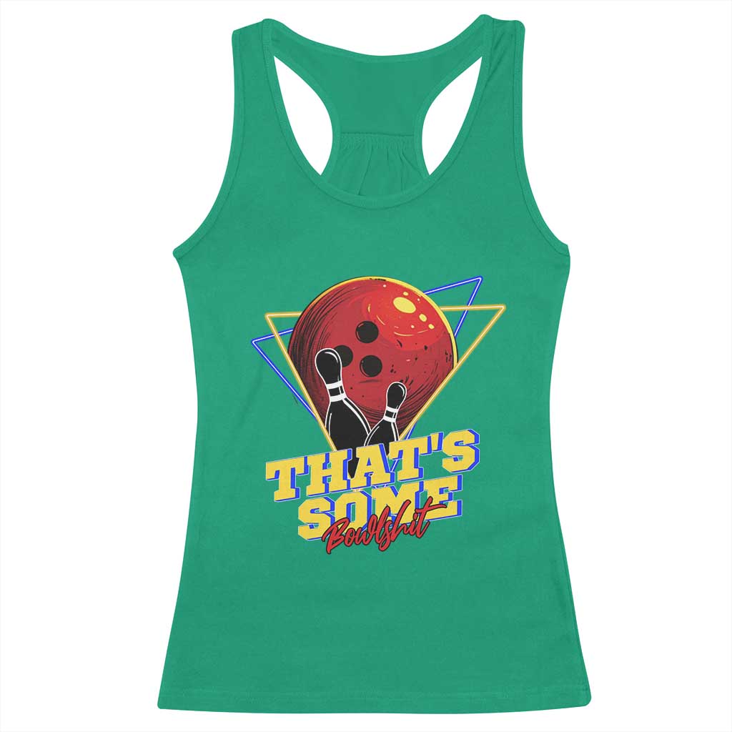 80s Bowling Racerback Tank Top That's Some Bowlshit Neon Retro Ball Pins Strike Spilt TS11 Irish Green Print Your Wear