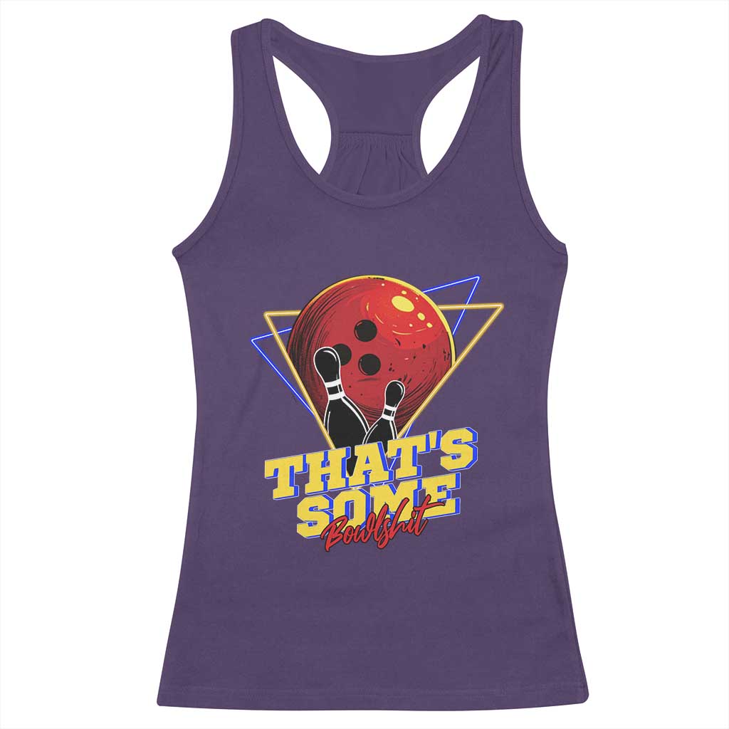 80s Bowling Racerback Tank Top That's Some Bowlshit Neon Retro Ball Pins Strike Spilt TS11 Purple Print Your Wear
