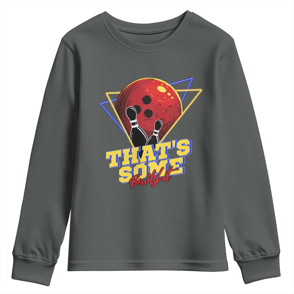 80s Bowling Youth Sweatshirt That's Some Bowlshit Neon Retro Ball Pins Strike Spilt TS11 Dark Heather Print Your Wear