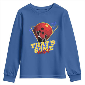 80s Bowling Youth Sweatshirt That's Some Bowlshit Neon Retro Ball Pins Strike Spilt TS11 Royal Blue Print Your Wear