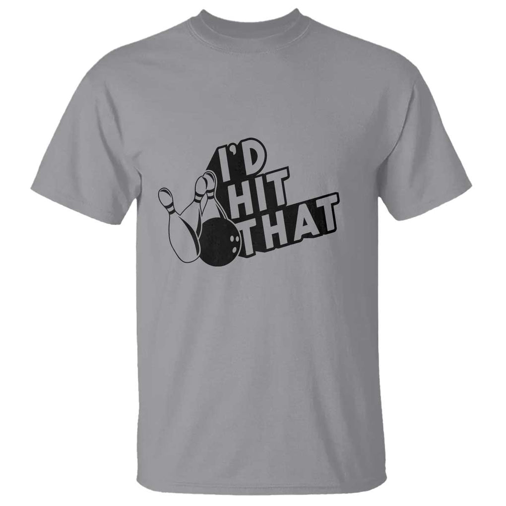 Funny Bowling T Shirt I'D Hit That Quote Bowling Pin Ball TS11 Sport Gray Print Your Wear