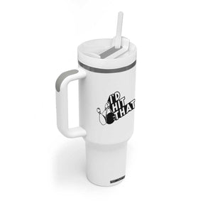 Funny Bowling Tumbler With Handle I'D Hit That Quote Bowling Pin Ball TS11 Print Your Wear