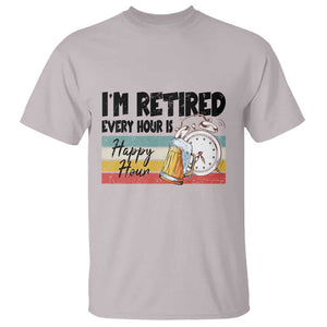 Funny Retirement T Shirt I'm Retired Every Hour Is A Happy Hour Retro Vintage TS11 Ice Gray Print Your Wear