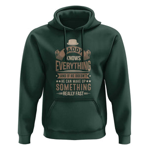 Daddy Knows Everything And If He Doesn't He Can Make Up Something Really Fast Hoodie Vintage Father's Day TS11 Dark Forest Green Print Your Wear