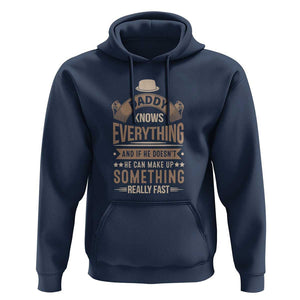 Daddy Knows Everything And If He Doesn't He Can Make Up Something Really Fast Hoodie Vintage Father's Day TS11 Navy Print Your Wear