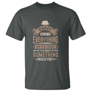 Daddy Knows Everything And If He Doesn't He Can Make Up Something Really Fast T Shirt Vintage Father's Day TS11 Dark Heather Print Your Wear