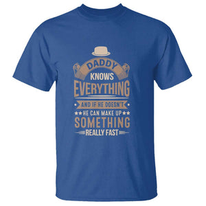 Daddy Knows Everything And If He Doesn't He Can Make Up Something Really Fast T Shirt Vintage Father's Day TS11 Royal Blue Print Your Wear