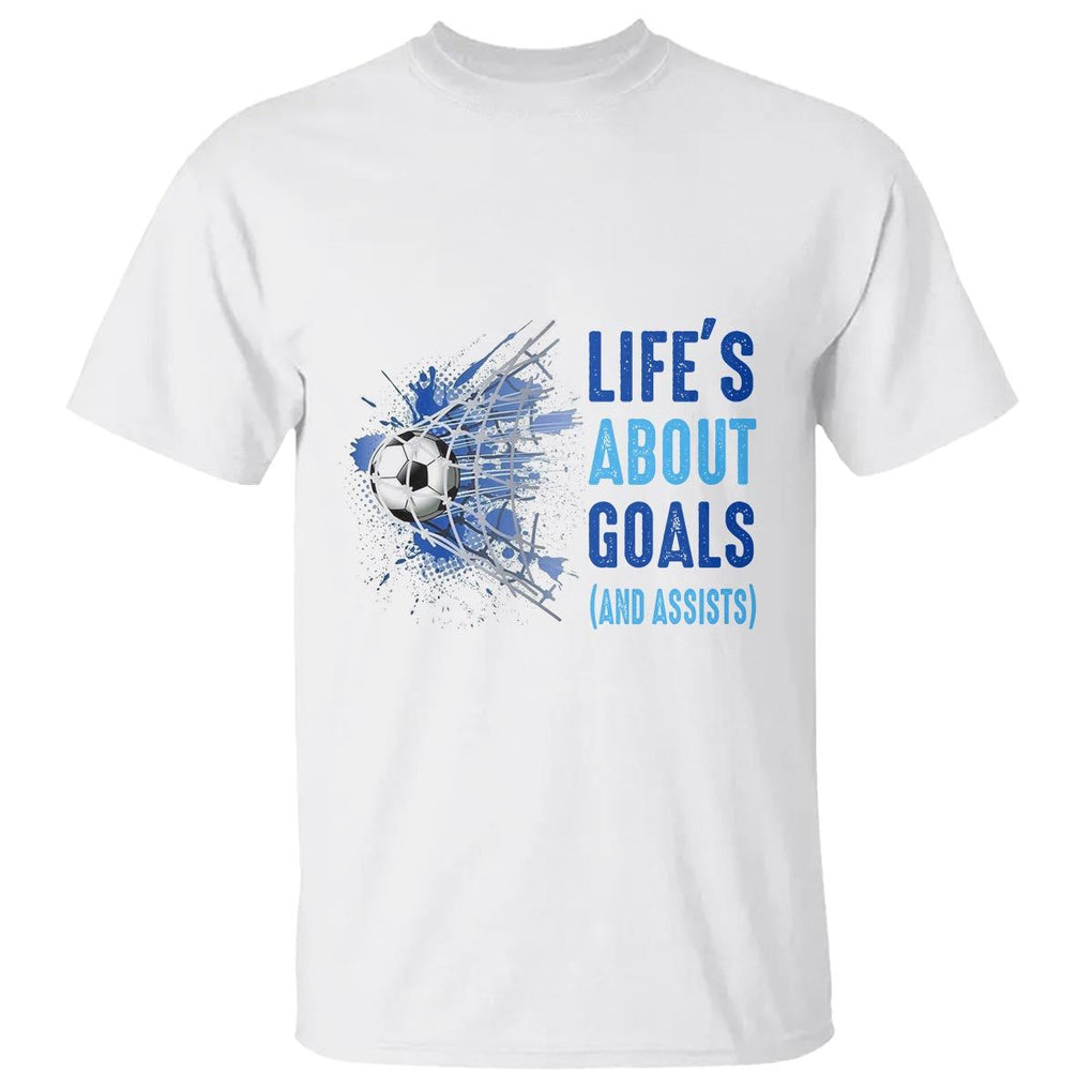 Soccer Lover T Shirt Life's About Goals And Assists Coach TS11 White Print Your Wear