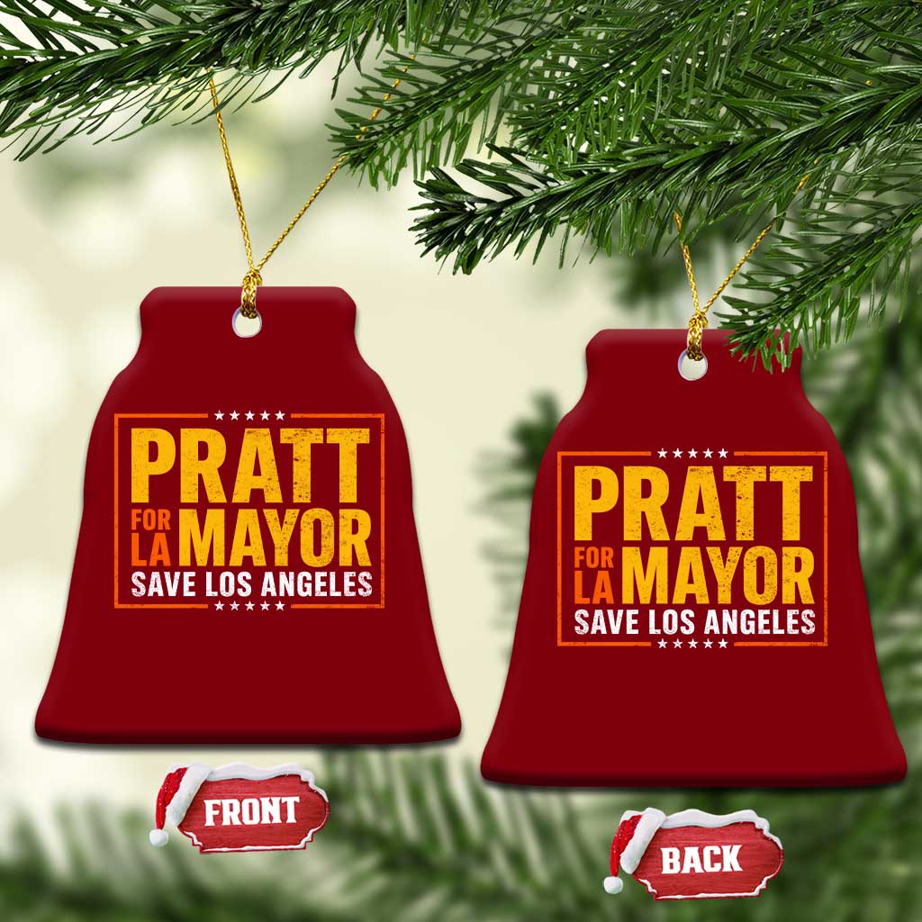 Pratt For Mayor Save Los Angeles Ceramic Ornament Spencer Supporter TS11 Print Your Wear