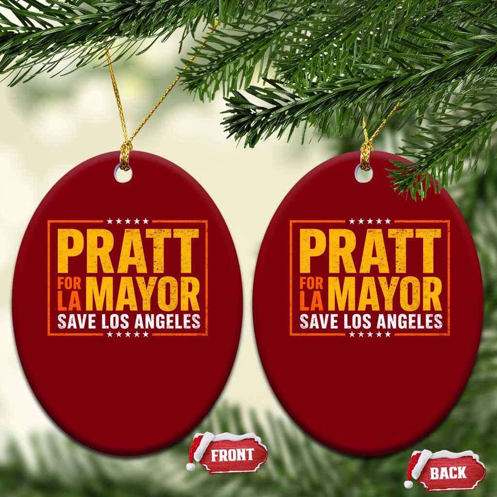 Pratt For Mayor Save Los Angeles Ceramic Ornament Spencer Supporter TS11 Print Your Wear