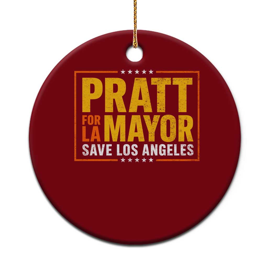 Pratt For Mayor Save Los Angeles Ceramic Ornament Spencer Supporter TS11 1pc Red Print Your Wear