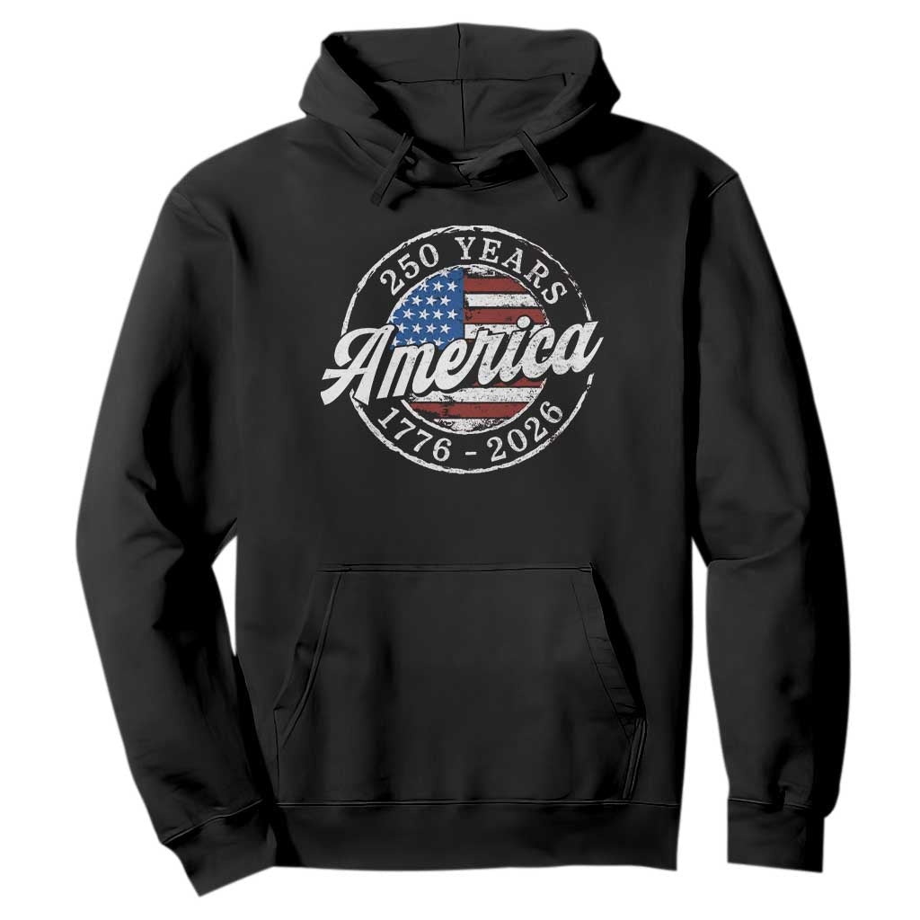 America 250 Years 1776 2026 Hoodie 250th Anniversary USA Vintage USA Flag TS11 Black Print Your Wear
