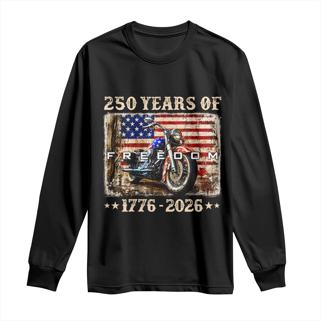 250 Years Of Freedom Motorcycle Patriotic Biker 1776 2026 Long Sleeve Shirt TS11 Black Print Your Wear