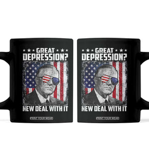 Franklin D Roosevelt Coffee Mug Great Depression New Deal With It TS11 Black Print Your Wear