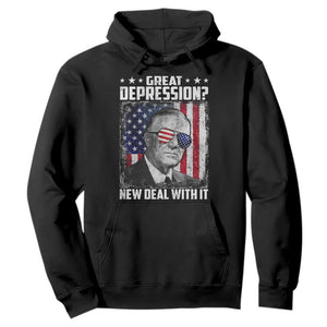 Franklin D Roosevelt Hoodie Great Depression New Deal With It TS11 Black Print Your Wear