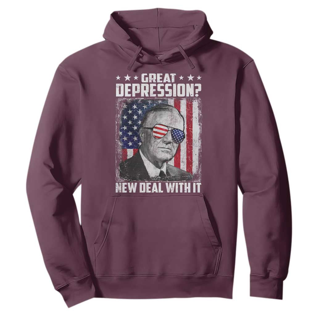 Franklin D Roosevelt Hoodie Great Depression New Deal With It TS11 Maroon Print Your Wear