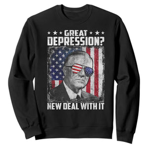Franklin D Roosevelt Sweatshirt Great Depression New Deal With It TS11 Black Print Your Wear