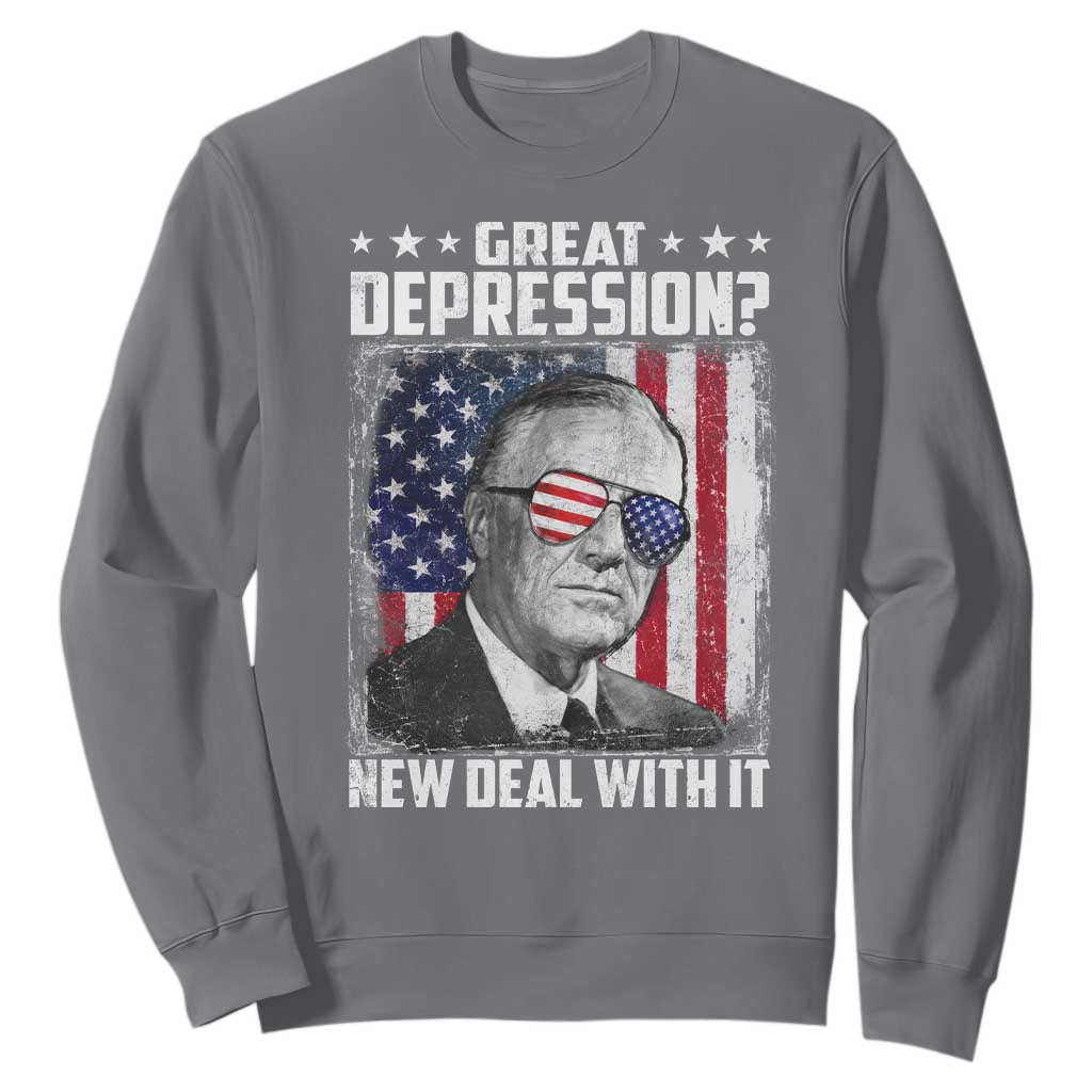 Franklin D Roosevelt Sweatshirt Great Depression New Deal With It TS11 Charcoal Print Your Wear