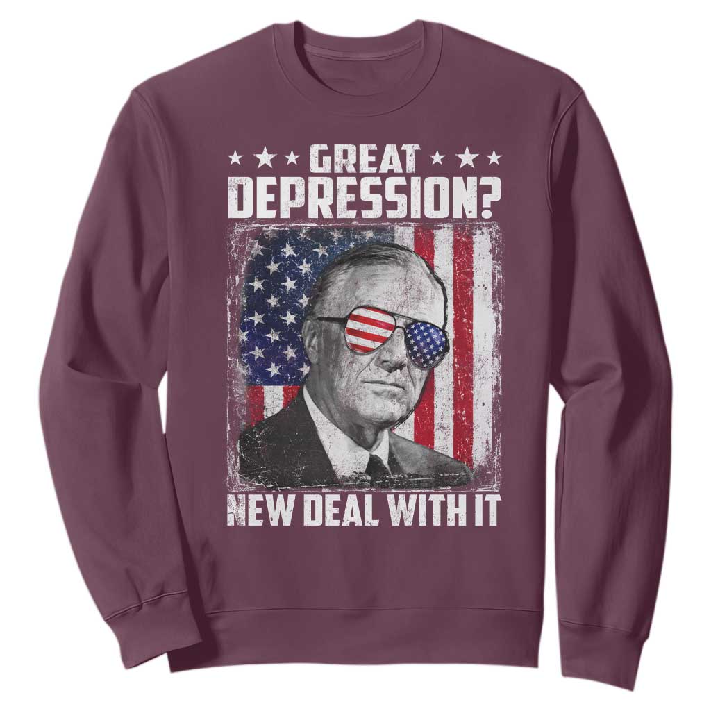 Franklin D Roosevelt Sweatshirt Great Depression New Deal With It TS11 Maroon Print Your Wear