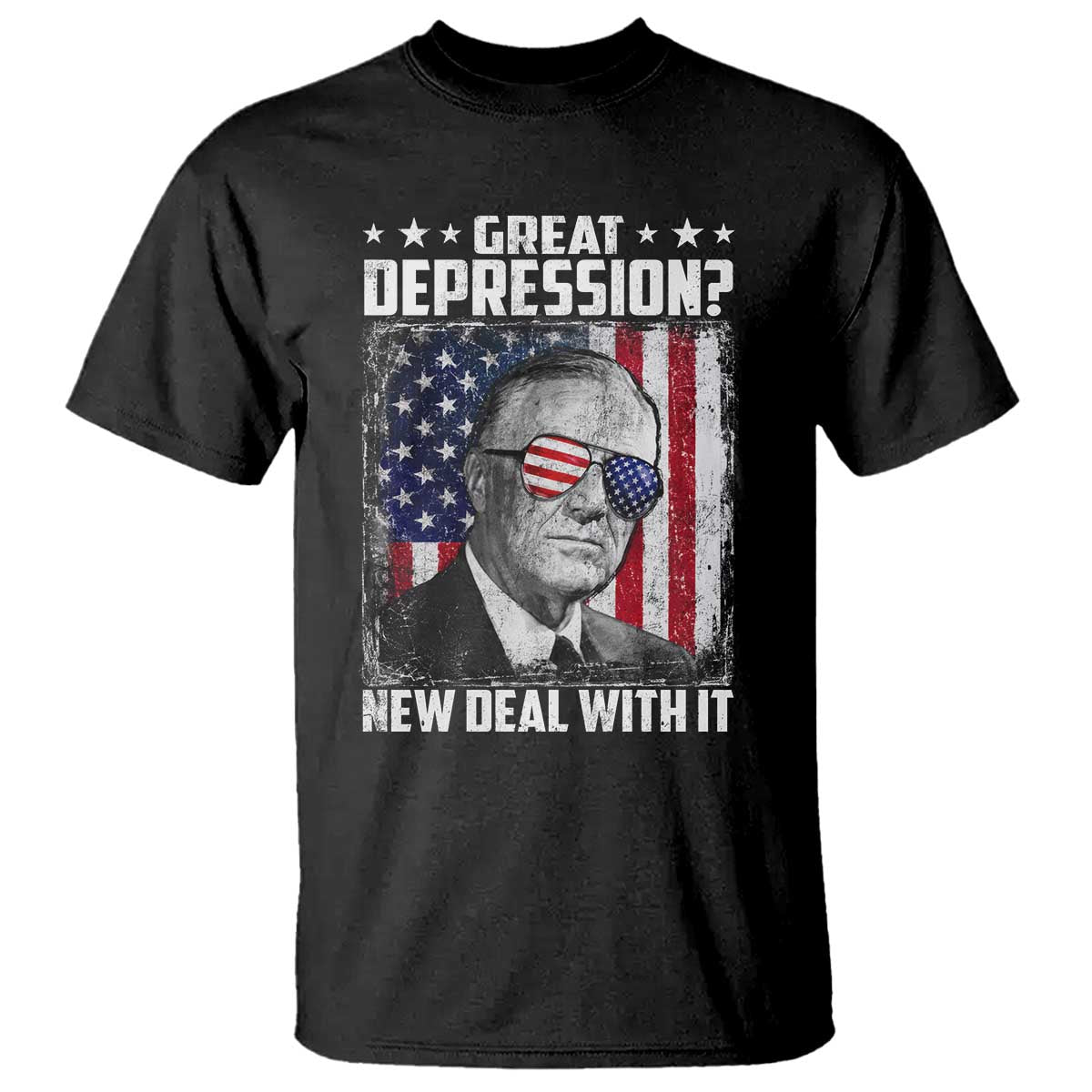 Franklin D Roosevelt T Shirt Great Depression New Deal With It TS11 Black Print Your Wear