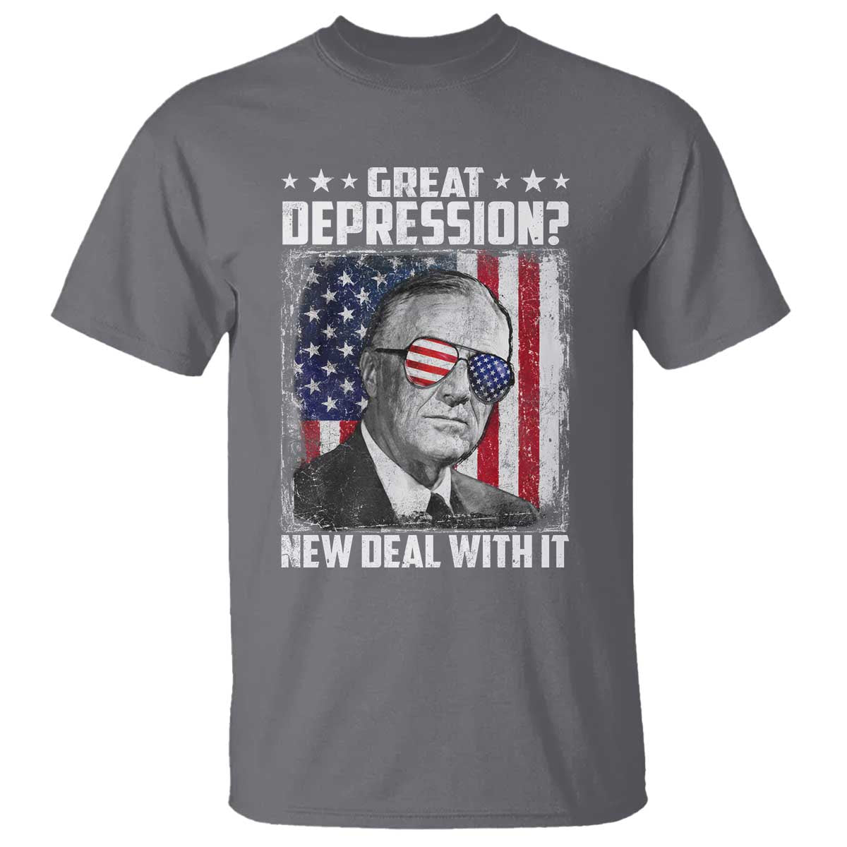 Franklin D Roosevelt T Shirt Great Depression New Deal With It TS11 Charcoal Print Your Wear